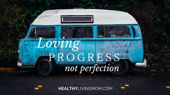 Loving Progress Not Perfection