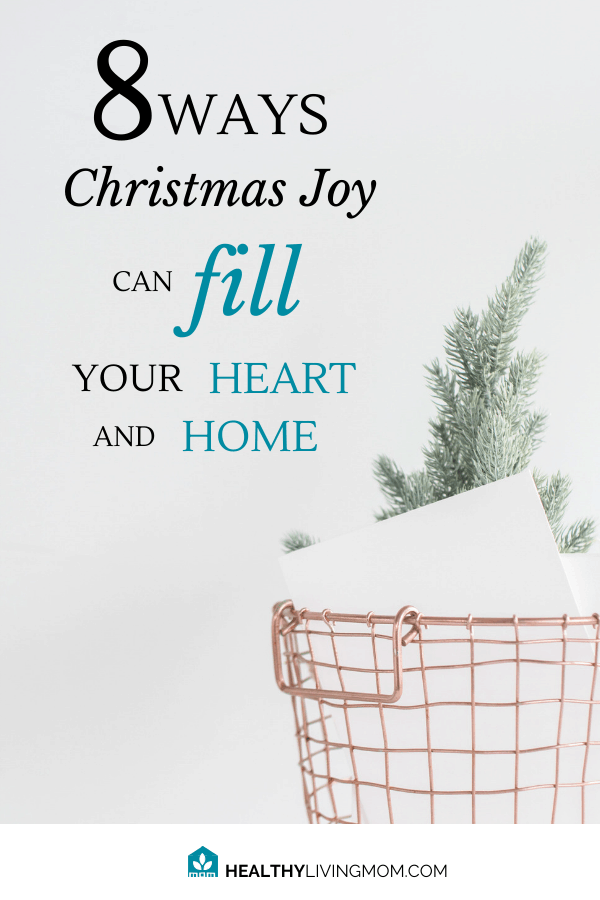 Christmas can be so magical. But it can easily become just a lot of stress and activity. Here's 8 ways to fill your heart and home with Christmas joy.  #christmasjoy