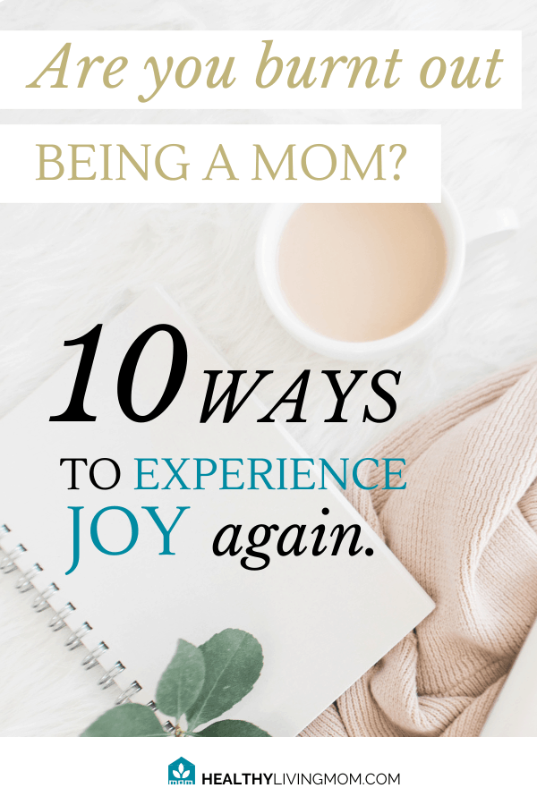 When you feel overwhelmed and burnt out as a mom, it's hard to be joyful. Here's 10 ways to really enjoy being a mom, again. #beingamom