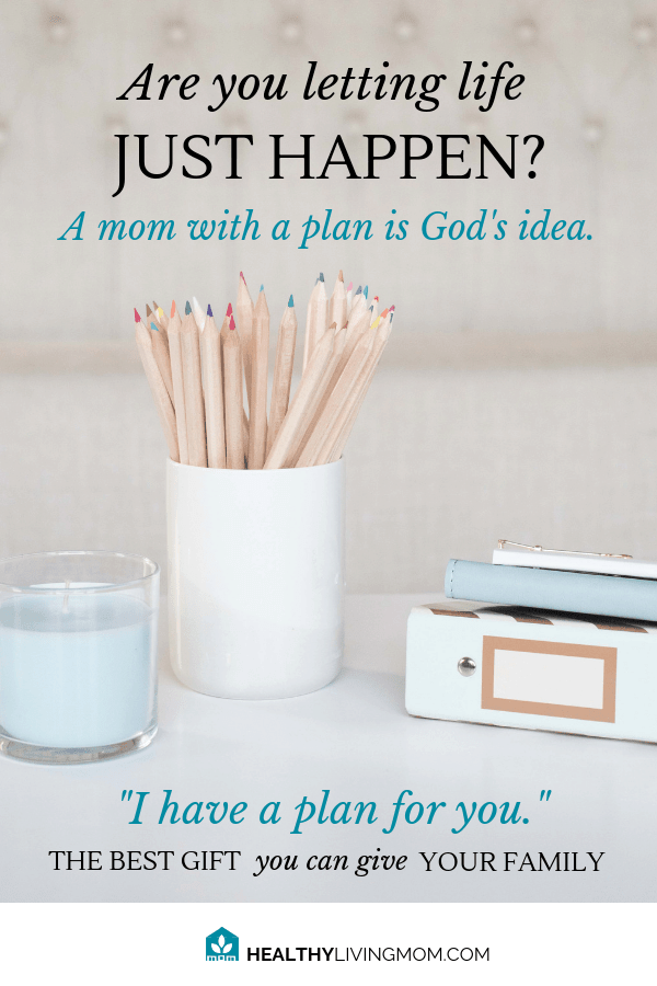 Are you letting life just happen? Having a plan—it's God's idea. Think about it...does God have a plan? Why would He create you sweet mom, in His image, and then have you let life run you. Here are 6 ways having a plan brings peace and hope to your family. #ihaveaplanforyou #byhisgrace