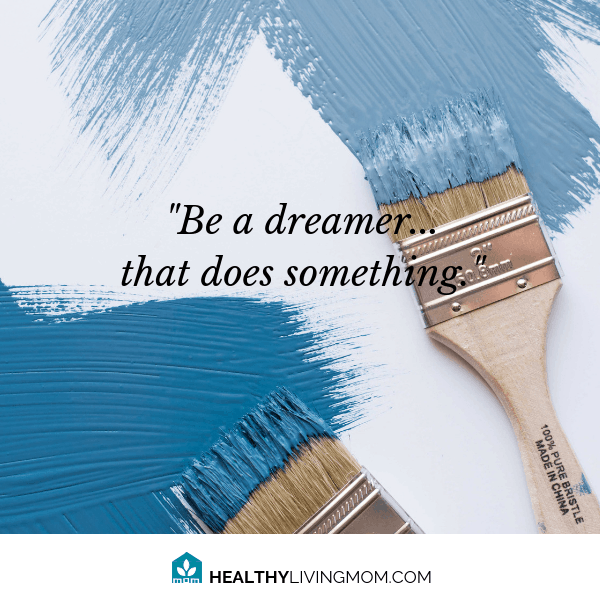 Be a dreamer who does something. #thisismotherhood #momlife