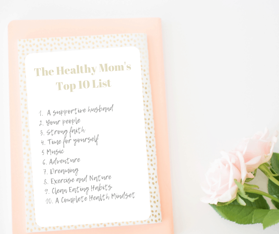 10 Things You Need To Be a Healthy Mom That You Probably Didn’t Know You Needed