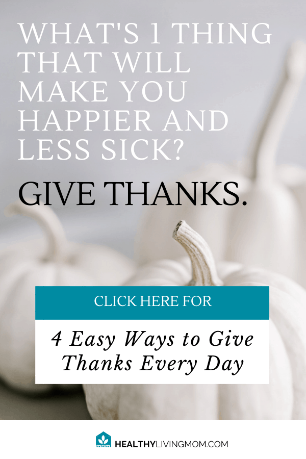 Studies show, thankful people are happier and less likely to get sick! Here's 4 ways to help you give thanks every day and 1 that'll stretch your faith. #givethanks