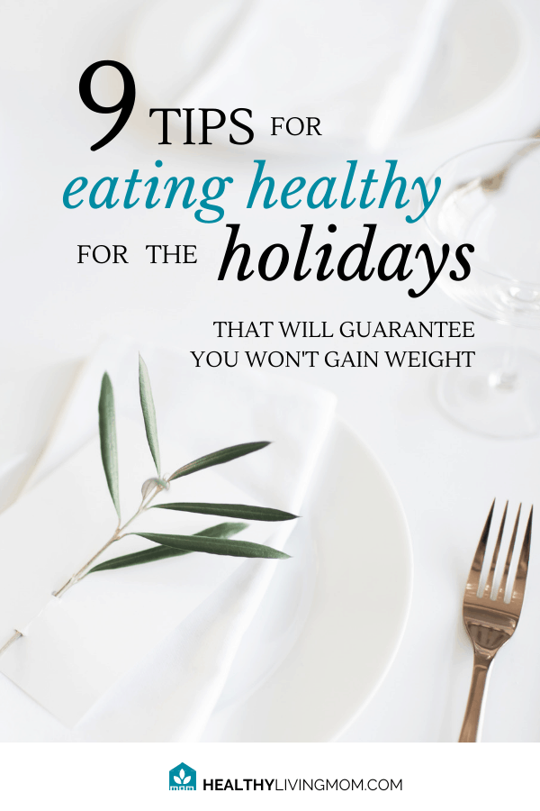 Eating healthy for the holidays is so hard when there's so many Christmas desserts! But, before you know it you've gained 10 lbs!! Here's 9 tips that will guarantee you won’t gain weight.