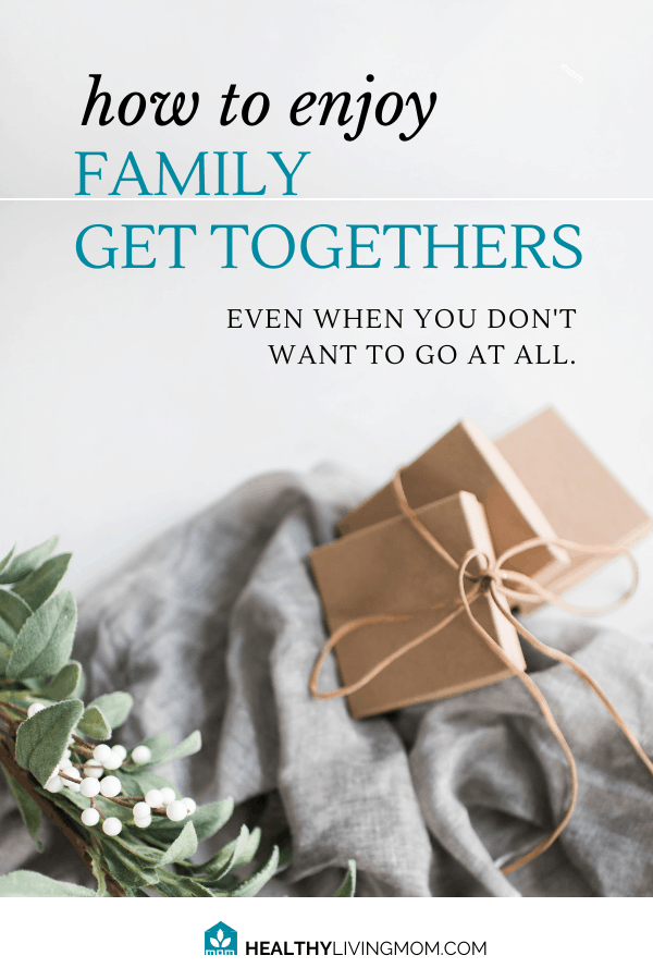 Family—you love them, but don't always like them. There's always going to be difficult family members, but here's what you can do to enjoy family get togethers in a healthy way.