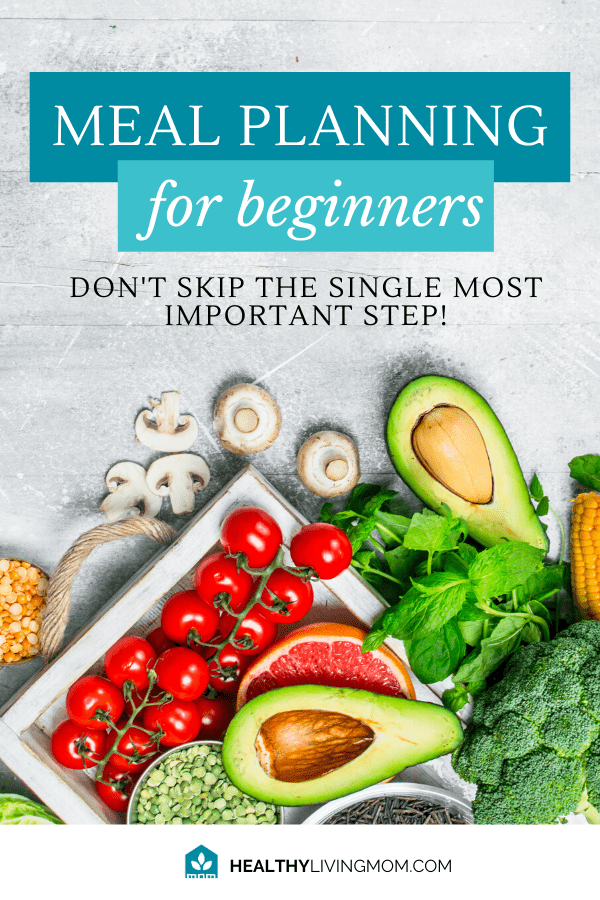 Meal planning for beginners can be frustrating. Most people fail because they do what works for someone else—instead of doing the most important step first.