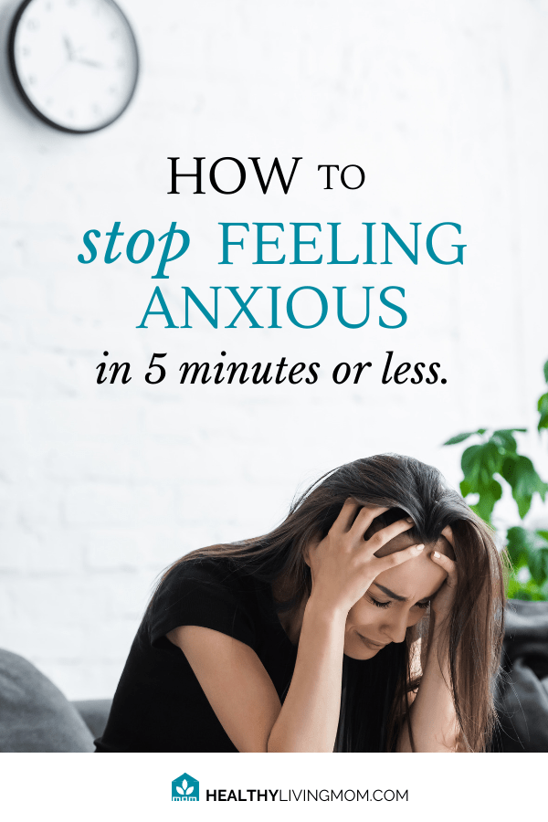 A spouse dies, a child is taken, is it cancer? Fearful thoughts can paralyze us—but they don't have to. Here's how to stop feeling anxious in 5 minutes or less.