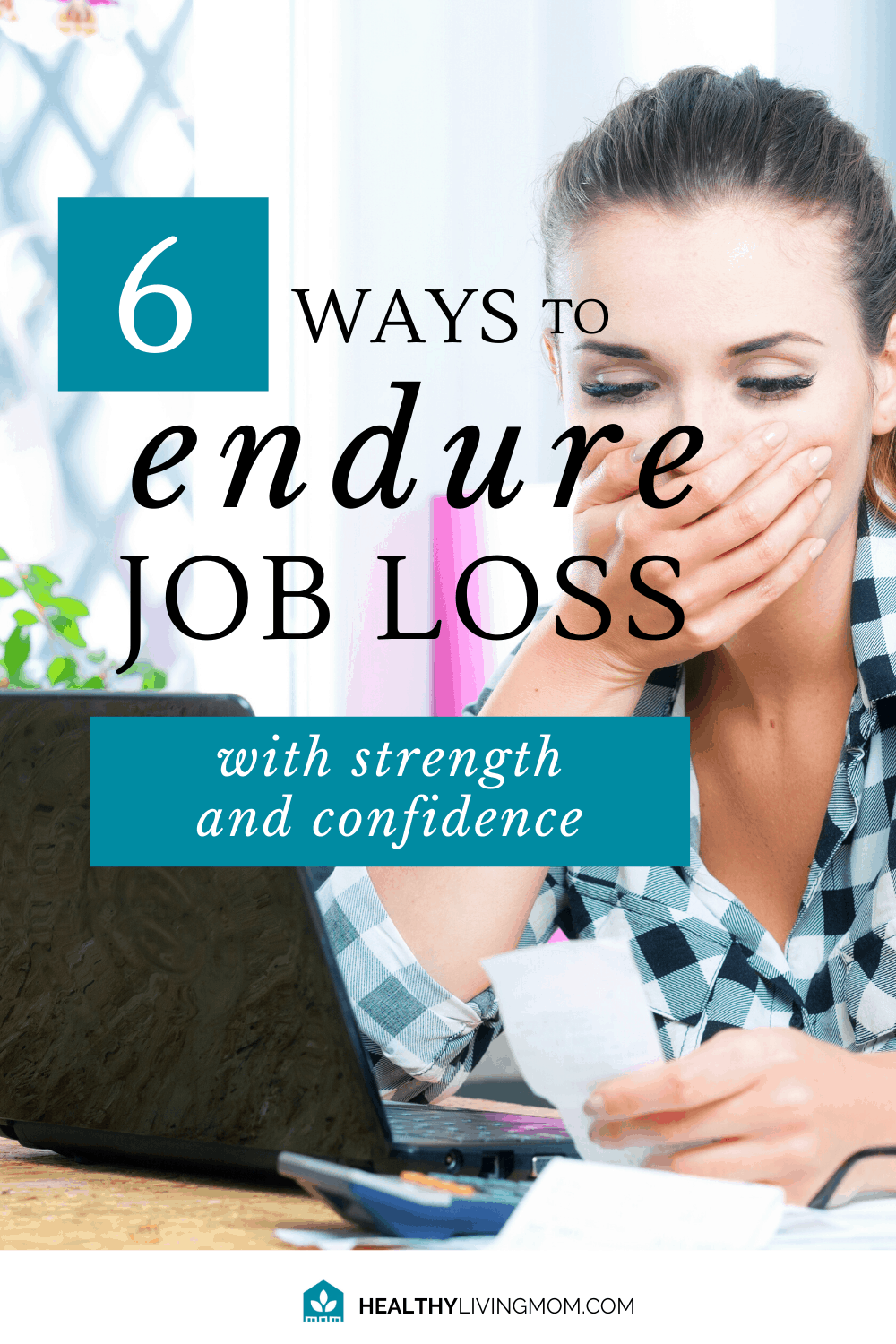 6 Ways To Endure Job Loss With Strength And Confidence | Healthy Living Mom