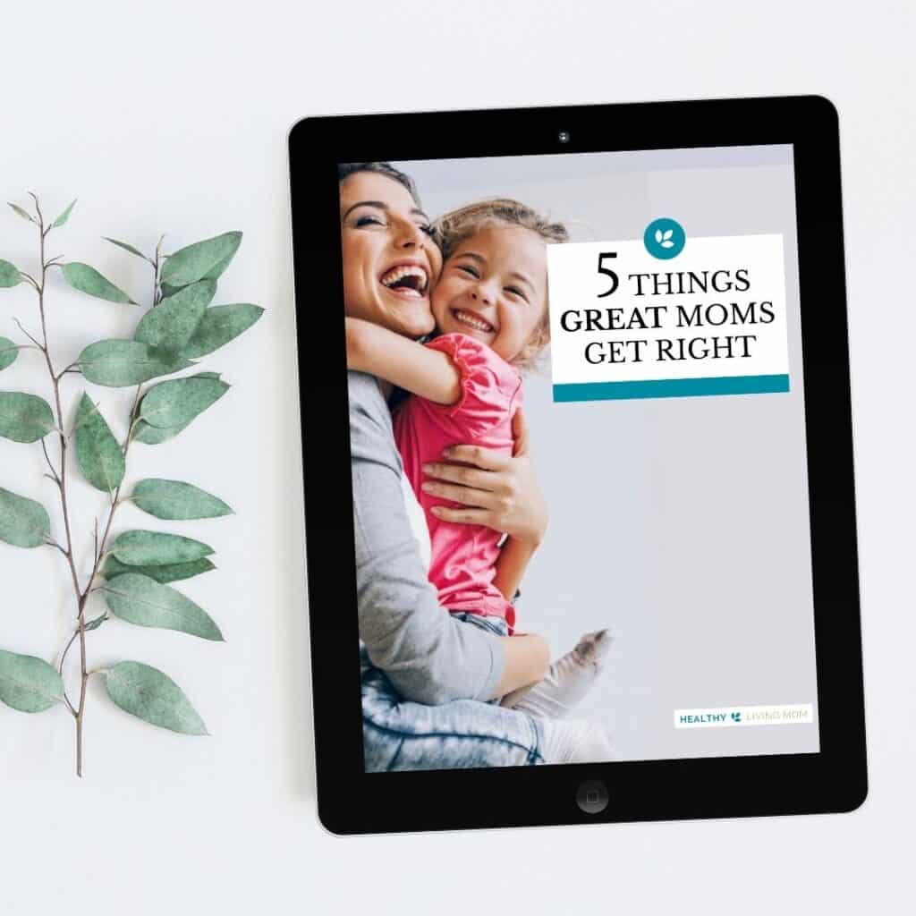 5 Things Great Moms Get RIGHT GUIDE