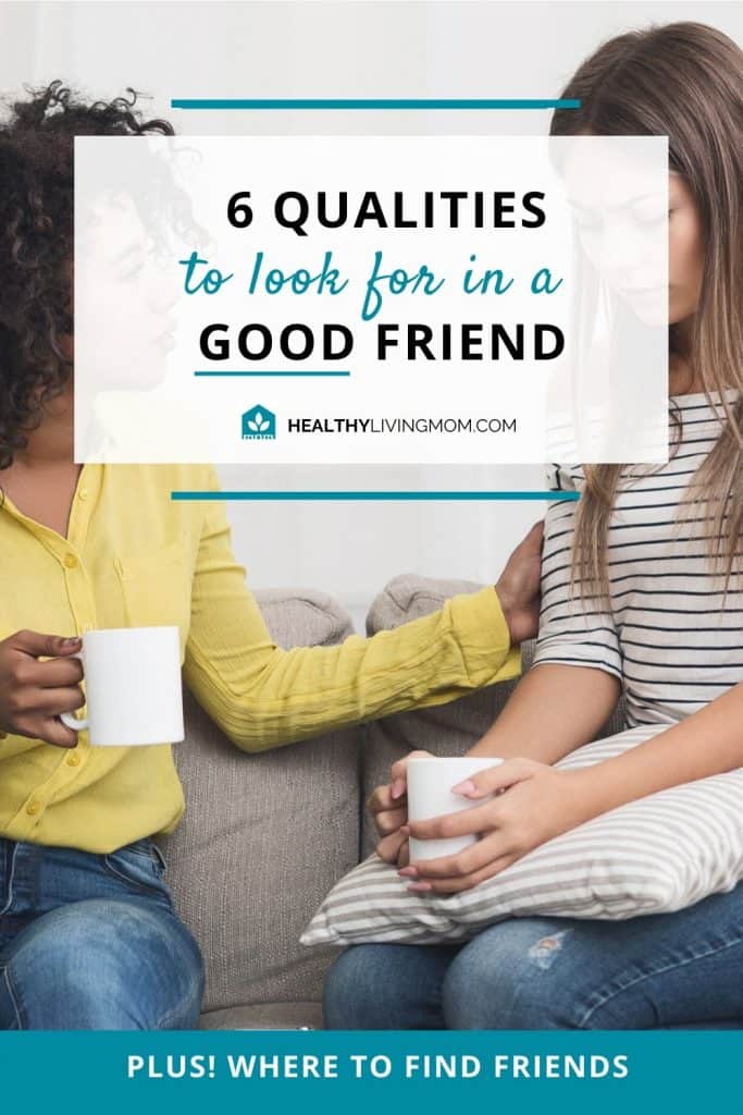 What qualities do you look for in a good friend? Here's six that I've observed in those deeper meaningful friendships that are lasting.