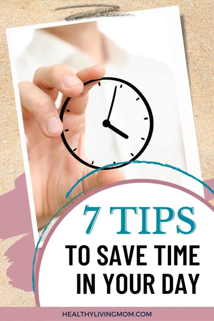 7 Tips to Save Time in Your Day Pin