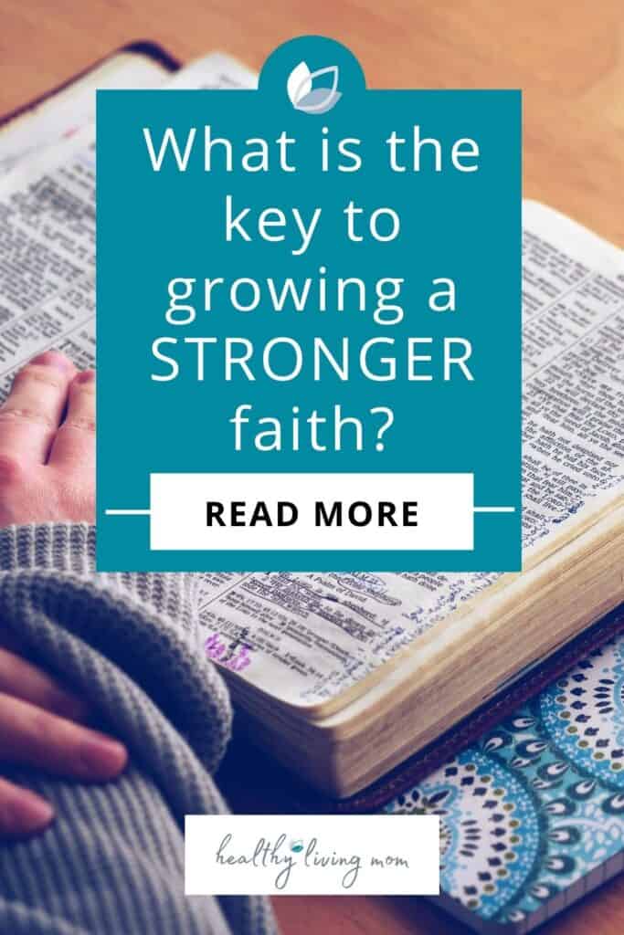 The Key to Growing a Stronger Faith