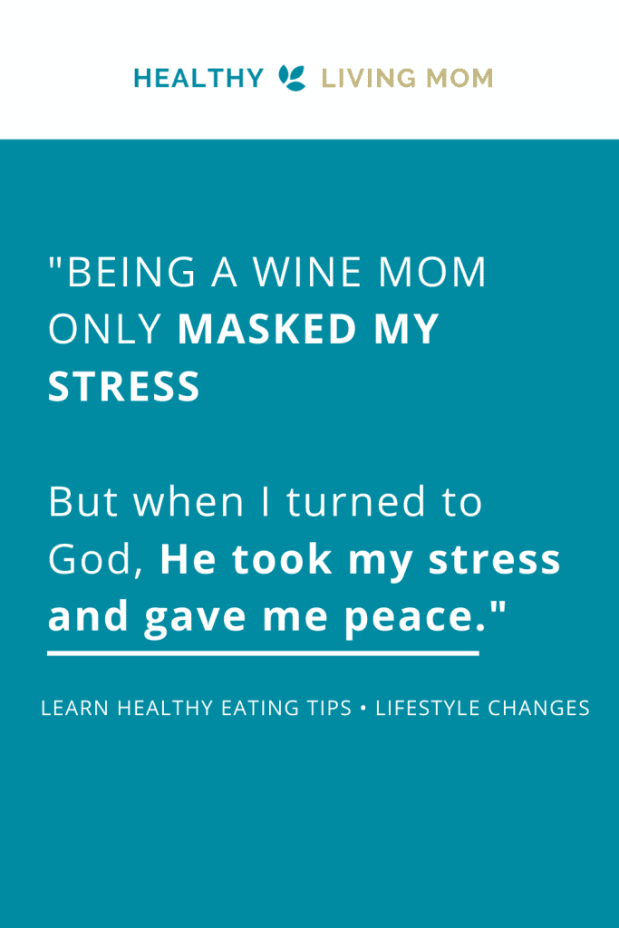Being a wine mom only masked my stress. I had to learn the right healthy eating tips for true lifestyle change. #quotesmotivational #spiritualinspiration #winemomquotes
