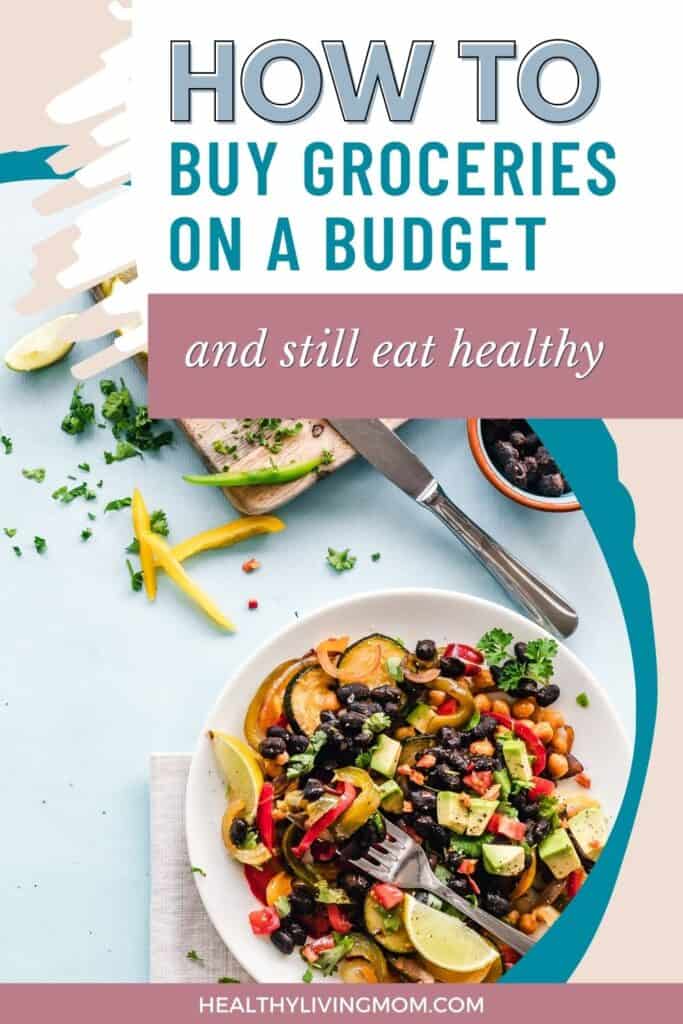 how to buy groceries on a budget and still eat healthy post