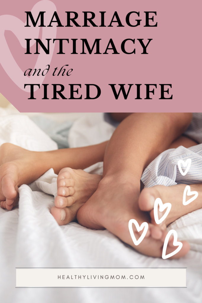 marriage intimacy and the tired wife pin